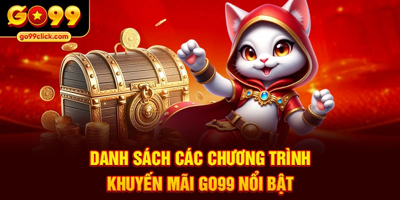 Danh sách các chương trình khuyến mãi Go99 nổi bật